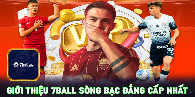 Giới thiệu 7Ball sòng bạc đẳng cấp nhất Việt Nam