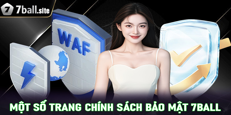 Tổng hợp một số trang chính sách bảo mật 7Ball an toàn nhất hiện nay